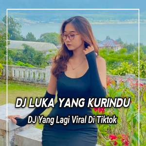 DJ LEBIH BAIK DIAM DAN MENGHAPUS DENDAM TAK LAGI BICARA AGAR TAK SEMAKIN TERLUKA - LUKA YANG KURINDU