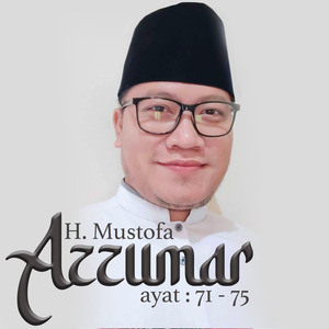 Tilawah H. Mustofa Azzumar Ayat 71 - 75