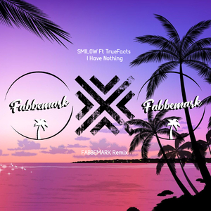 I Have Nothing (Fabbemark Remix) (Fabbemark Remix)