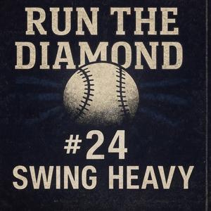 #24 - Swing Heavy