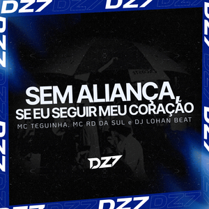 SEM ALIANÇA, SE EU SEGUIR MEU CORAÇÃO
