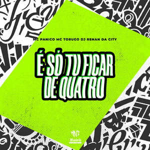 É Só Tu Ficar de Quatro