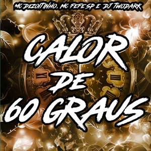 Calor de 60 Graus