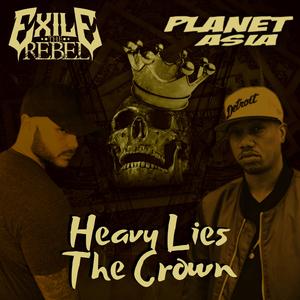 Heavy Lies The Crown (feat. Planet Asia)