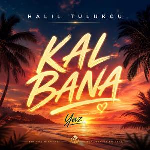 KAL BANA (Summer Edition)
