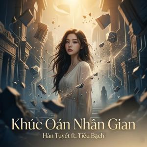 Khúc Oán Nhân Gian (feat. Tiểu Bạch)