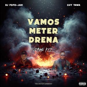 VAMOS METER DRENA (URBAN KIZ) (feat. GUY TAWA)