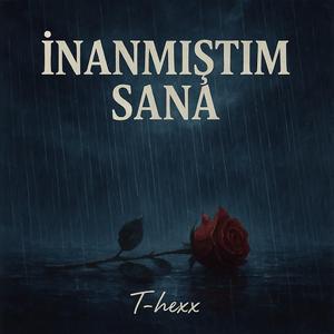 İnanmıştım sana