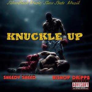 Knuckle Up (feat. Bishop Drippa)