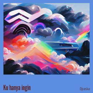 Ku Hanya Ingin