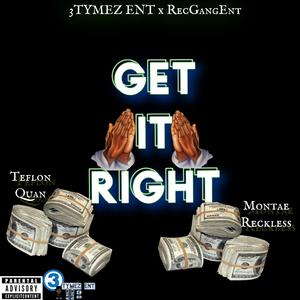 Get It Right (feat. Teflon Quan)