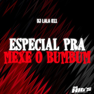 Especial Pra Mexer o Bumbum