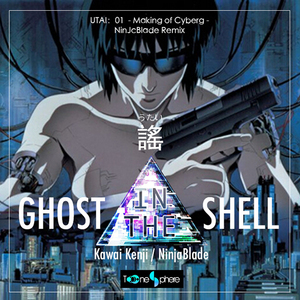Kenji Kawai - Ghost in The Shell - Utai 01 NinJaBlade Remix