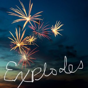 Explodes
