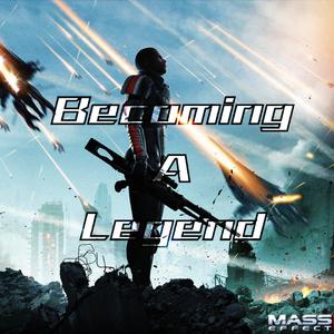 Becoming A Legend - A Salute To Mass Effect
