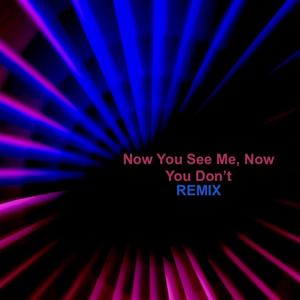 Now You See Me Now You Don't (Greg Dhe Remix)