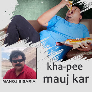 Kha Pee Mauj Kar (Dialogue)