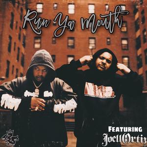 Run Yo Mouth (feat. Joell Ortiz)