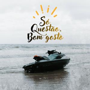 Só questão de bom gosto