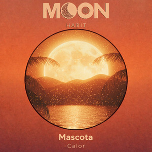 Mascota - Calor (Radio Mix) [Moon Habit}