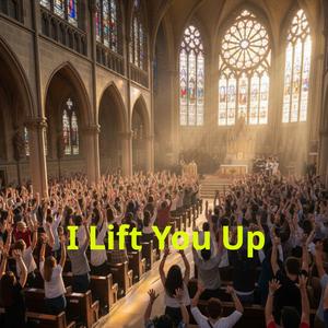 I Lift You Up
