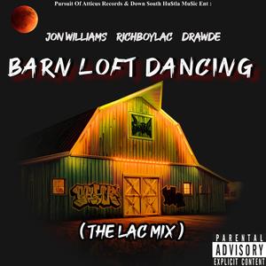 Barn Loft Dancing (feat. L.A.C & Drawde Ford)