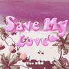 风向心作 - SAVE MY LOVE (伴奏)