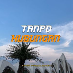 Tanpo Hubungan (DJ Version)