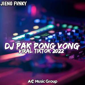 DJ PAK PONG VONG - VIRAL TIKTOK 2022