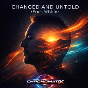 Changed & Untold (From Within)