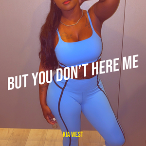 But You Don’t Here Me