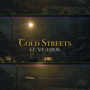 Cold Streets (feat. Ve Lour)