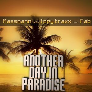 Another Day In Paradise (feat. Fab) [Massmann vs Ippytraxx] (JeSe Club Remix)