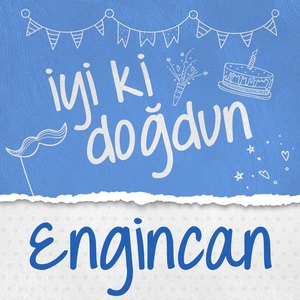 Doğum Günün Kutlu Olsun Engincan