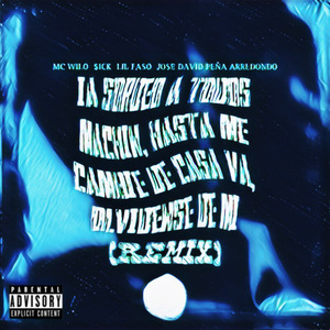 Ia Sordeo Todos los Días Machín Hasta Me Cambie de Casa Olvídense de Mi (Remix)