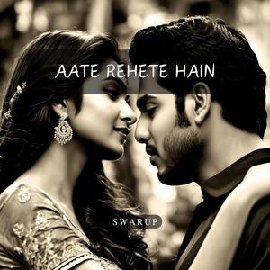Aate Rehte Hai