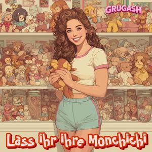 Lass ihr ihre Monchichi