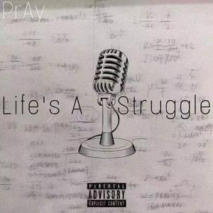 Life‘s a Struggle