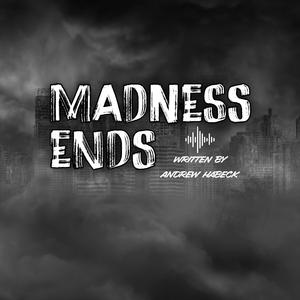 Madness Ends