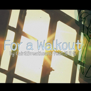 For a Walkout
