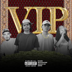VIP (feat. Jeper Abellana, Badoo Go & D-GARS)