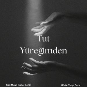 Tut Yüreğimden