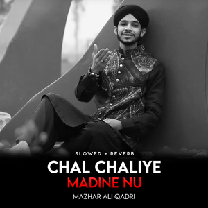 Chal Chaliye Madine Nu (Lofi-Mix)