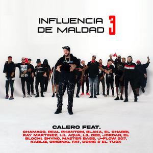 Influencia De Maldad 3 (feat. Chamaco, Real Phantom, Blaka, El Charri, Ray Martinez, Lil Aqua, Lil Dee, Jordan, El Blochi, Shyno, Master Bass, J-Flow 507, Kabliz, Original Fat, Doris & El Tuox)