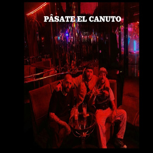 PÁSATE EL CANUTO
