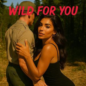Wild for You