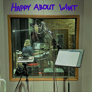 Happy About What (feat. Tom Hambridge)
