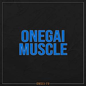 Onegai Muscle (TV Size)