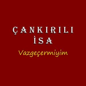 Vazgeçermiyim