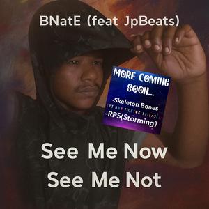 See me Now See me Not (feat. Prod.JpBeats)
